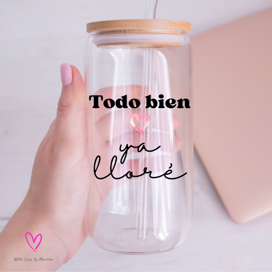 Todo Bien, Ya Llore Glass Cup 16oz