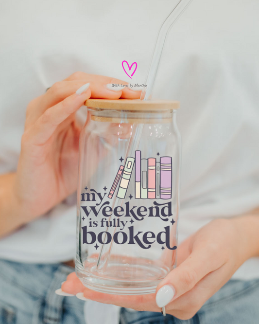 "My Weekend is fully booked" Glass cup 16oz