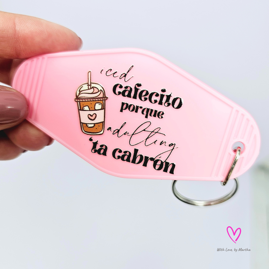 "Iced cafecito porque adulting 'ta cabron" Motel style keychains
