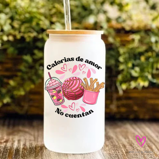 Calorias de amor no cuentan Glass Cup 16oz