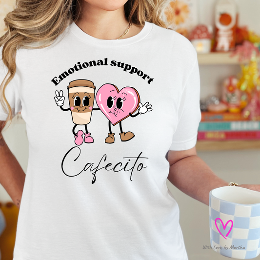 Emotional Support Cafecito T-shirt/Sweatshirt