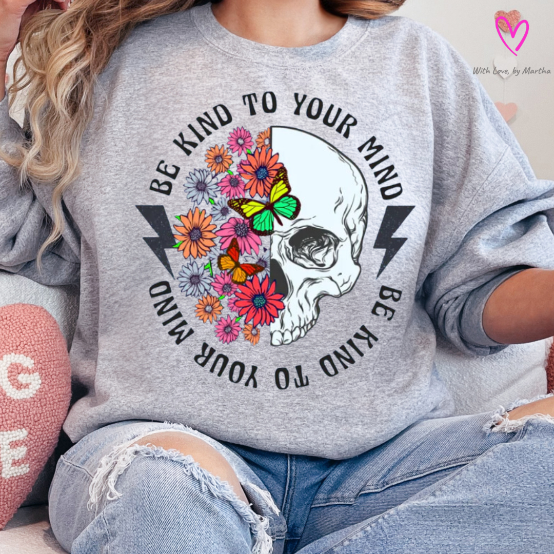 Be Kind to your mind Sweatshirt