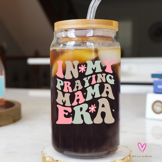 In my praying Mama Era Glass cup 16oz