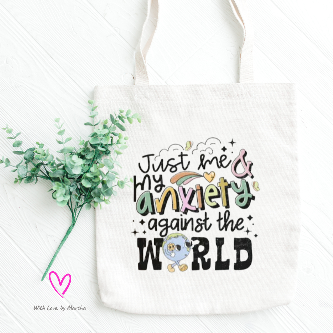 "Just me and my anxiety against the world" reusable tote