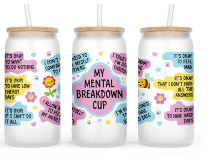 "My Mental Breakdown Cup" Clear Glass Cup 16oz