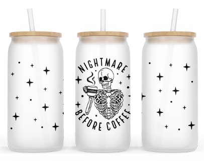 "Nightmare before Coffee" Clear Glass Cup 16oz