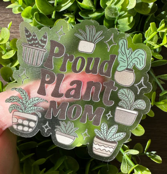 Proud Plant Mom (transparent) Sticker