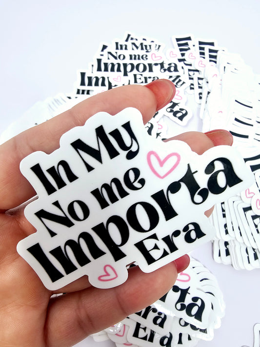 In my no me importa Era Sticker